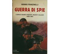 Guerra di spie. I servizi segreti fascisti, nazisti e alleati. 1939-1943