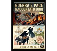 Guerra e Pace raccontato oggi