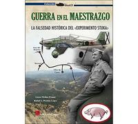 Guerra en el Maestrazgo.: La falsedad histórica del Experimento Stuka.