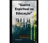 "GUERRA ESPIRITUAL NA EDUCAÇÃO": EDUCAÇÃO RESILIENTE: O CHAMADO PARA RESTAURAR.