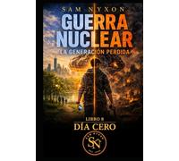 GUERRA NUCLEAR: LA GENERACIÓN PERDIDA