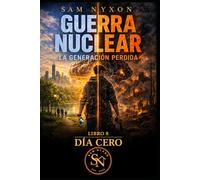 GUERRA NUCLEAR: LA GENERACIÓN PERDIDA