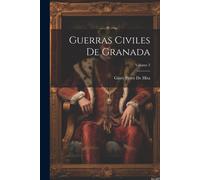 Guerras Civiles De Granada; Volume 2