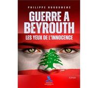 Guerre à Beyrouth Hugounenc Philippe (Auteur)