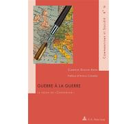 Guerre à la guerre La leçon de « Coenobium »- Préface d'Arturo Colombo - Claudio G. Anta - Peter Lang - broché - Essai