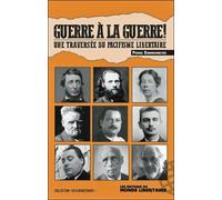 Guerre à la guerre ! Une traversée du pacifisme libertaire - Pierre Sommermeyer - Monde Libertaire Eds - broché - Essai