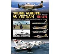 Guerre aérienne au Vietnam 1961-1973 US Air Force, US Navy, USMC, US Army, Aviations du Nord et du Sud du Vietnam - Gérard Paloque - Heimdal Eds - relié - Beau livre