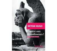 Guerre aux démolisseurs - Victor Hugo - Rivages - Poche - Roman
