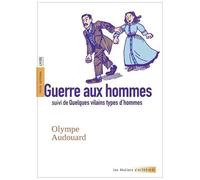 Guerre Aux Hommes - Suivi De Quelques Vilains Types D'hommes