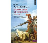 Guerre civile et compromis 1559-1598 1559-1598 Nouvelle histoire de la France moderne Tome 2 - Janine Garrisson - Points - broché - Essai