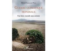 Guerre Climatique Mondiale - Une Lutte Cruciale Sous-Estimée