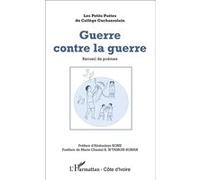 Guerre conte la guerre Recueil de poèmes - Petits Poètes Du Collège Guchanrolain - L'harmattan - broché - Poésie
