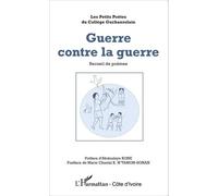 Guerre conte la guerre Recueil de poèmes - Petits Poètes Du Collège Guchanrolain - L'harmattan - broché - Poésie