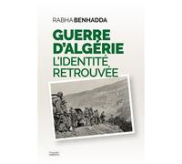 Guerre d’Algérie L'identité retrouvée - Rabha Benhadda - Nouvelles Sources - broché - Essai