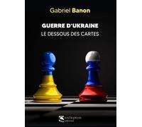 Guerre D?Ukraine - Le Dessous Des Cartes