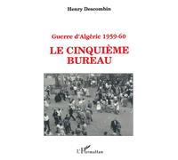 Guerre d'Algérie 1959-1960 Le cinquième bureau - Henry Descombin - L'harmattan - broché - Livre