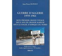 Guerre d'Algérie, 1959-1961 - mon premier grand voyage, deux ans de Grande Kabylie sous le soleil d'Afrique du Nord