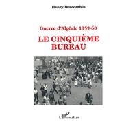 Guerre d'Algérie 1959-1960 Le cinquième bureau - Henry Descombin - L'harmattan - broché - Livre