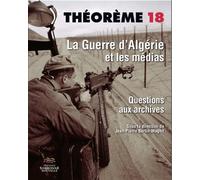 Guerre d'Algérie et les médias. Questions aux archives - Jean-Pierre Bertin-Mghit - Presses De La Sorbonne Nouvelle - broché - Essai