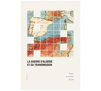 Guerre D'algérie Et Sa Transmission - Enjeux Mémoriels Et Médiation