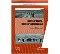 Guerre d'Algérie, Guerre d'indépendance Paroles d'humanité - Association des 4 ACG - L'harmattan - broché - Essai