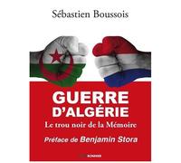Guerre D'algérie - Le Trou Noir De La Mémoire