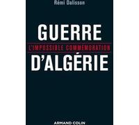 Guerre d'Algérie - L'impossible commémoration Rémi Dalisson (Auteur)