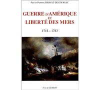 Guerre d'Amérique et Liberté des mers. 1718-1783