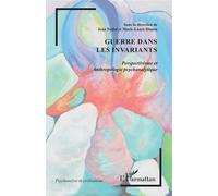 Guerre dans les invariants Perspectivisme et Anthropologie psychanalytique - Jean Nadal - L'harmattan - broché - Essai