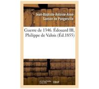 Guerre De 1346. Édouard Iii, Philippe De Valois