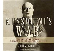 Guerre de Mussolini: Italie fasciste du Triomphe à l'effondrement : 1935-1943
