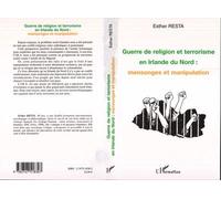 Guerre de religion et terrorisme en Irlande du Nord : Mensonges et Manipulation