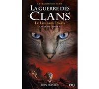 Guerre des clans Cycle VII - Tome 5 Le lieu sans étoiles Erin Hunter (Auteur), Aude Carlier (Traduction)