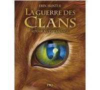 Guerre des clans illustré - Cycle I Tome 01 - Retour à l'état sauvage Erin Hunter (Auteur), Miguel Coimbra (Illustration), Aude Carlier (Traduction), Cécile Pournin (Traduction)