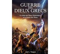 GUERRE DES DIEUX GRECS: Un chant des dieux primordiaux et la guerre des titans