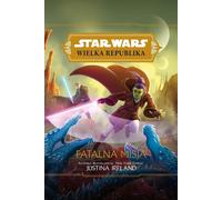 Guerre des étoiles Wielka Republika. Fatalna misja - Ireland Justina (littérature pour les jeunes en polonais)