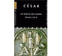 Guerre Des Gaules : Bellum Gallicum - Livres 1 Et 2
