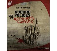 Guerre des Polices et Mafia Corse: X - Grand spécialiste des dossiers corses