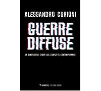 Guerre diffuse La dimensione cyber del conflitto contemporaneo - Alessandro Curioni - Mimesis Edizioni - ebook (ePub) - Livre