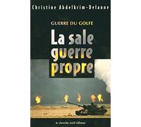 Guerre du Golfe : La sale guerre propre
