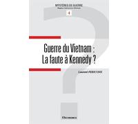 Guerre du vietnam : la faute a kennedy - PERICONE/LAURENT - Economica - broché - Essai