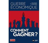 Guerre économique : comment gagner ?