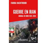 Guerre en Iran: Journal de bord 2025-2026