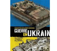 Guerre en Ukraine Maquettes de blindés modernes - Max Lemaire - Histoire Et Collections - broché - Guide