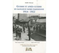 Guerre Et Après-Guerre En Banlieue Nord Parisienne (1914-1922)