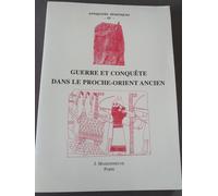 Guerre Et Conquête Dans Le Proche-Orient Ancien