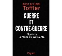 Guerre et contre-guerre Alvin Toffler (Auteur), Heidi Toffler (Auteur)