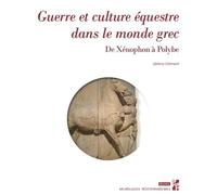 Guerre et culture équestre dans le monde grec: De Xénophon à Polybe