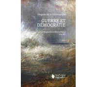 Guerre et démocratie Quand l'Angleterre domine la France, 1704-1815 - Hugues De la Villemarqué - Cent Mille Milliards - broché - Essai