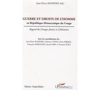 Guerre Et Droits De L'homme En République Démocratique Du Congo - Regard Du Groupe Justice Et Libération
